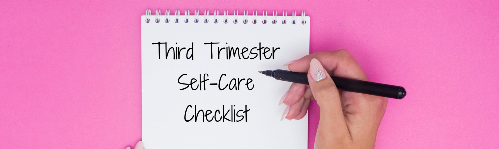 My Third Trimester Self-Care Checklist